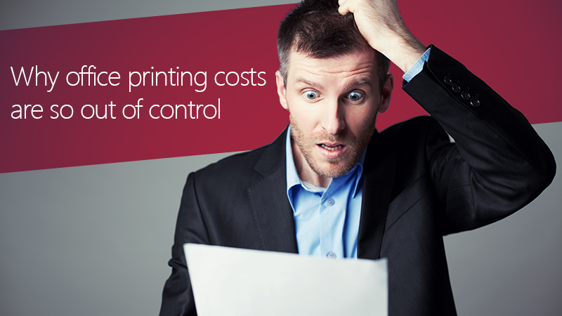 Why Office Printing Costs Are So Out Of Control